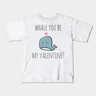 Whale You Be My Valentine? Kids T-Shirt